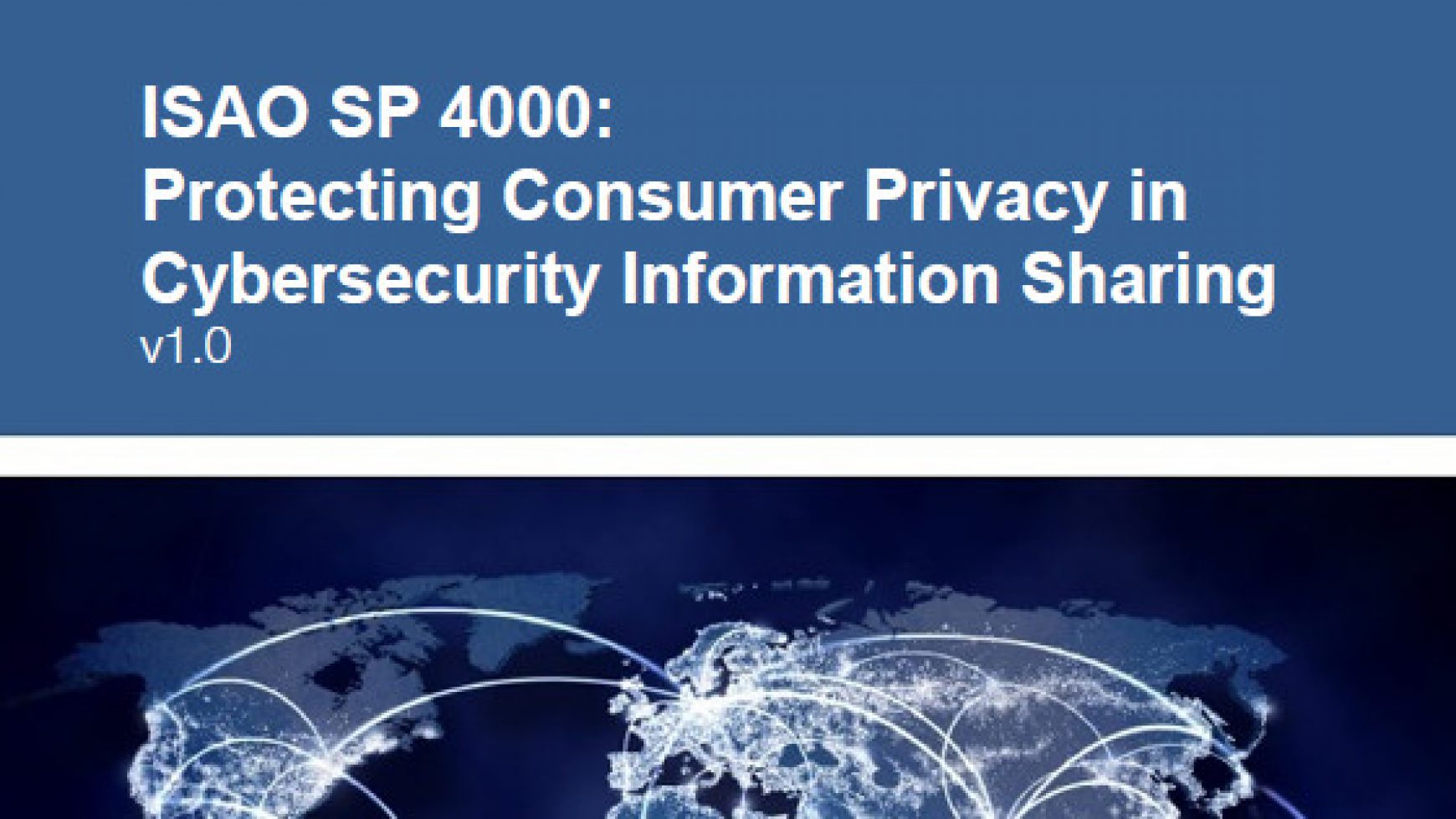 ISAO SP 4000: Protecting Consumer Privacy in Cybersecurity Information Sharing v1.0